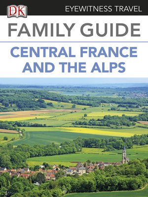 cover image of Eyewitness Travel Family Guide to France: Central France & the Alps